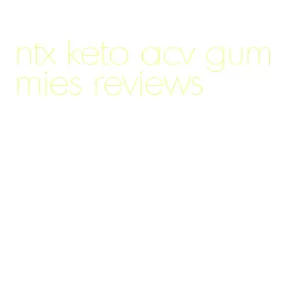 ntx keto acv gummies reviews