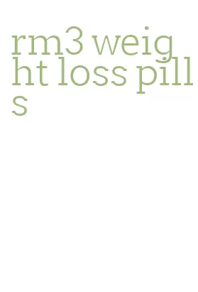 rm3 weight loss pills