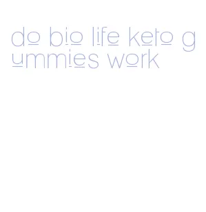 do bio life keto gummies work