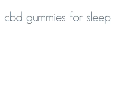 cbd gummies for sleep