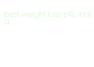 best weight loss pills india