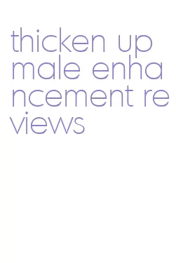 thicken up male enhancement reviews