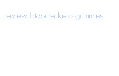 review biopure keto gummies