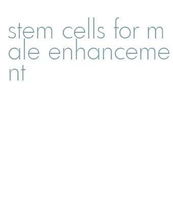 stem cells for male enhancement