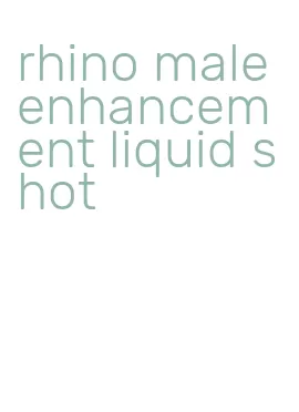 rhino male enhancement liquid shot