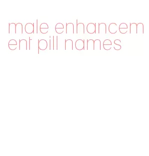 male enhancement pill names