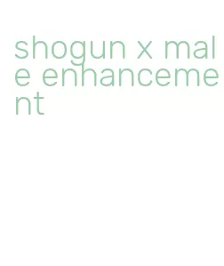 shogun x male enhancement