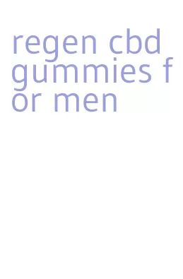 regen cbd gummies for men