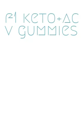 f1 keto+acv gummies