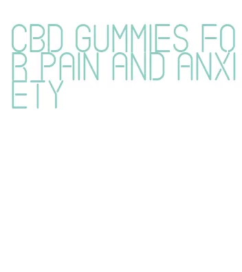 cbd gummies for pain and anxiety