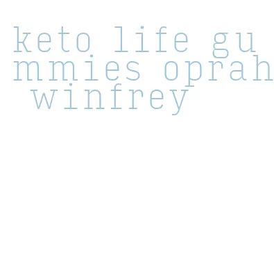 keto life gummies oprah winfrey