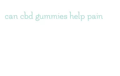 can cbd gummies help pain