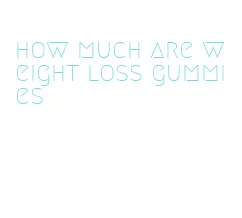how much are weight loss gummies