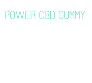 power cbd gummy