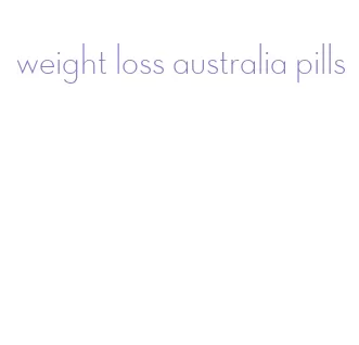 weight loss australia pills