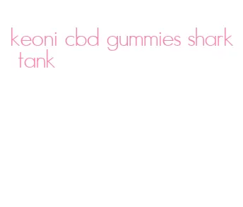 keoni cbd gummies shark tank