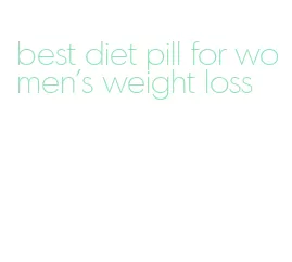 best diet pill for women's weight loss