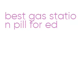 best gas station pill for ed