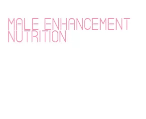 male enhancement nutrition