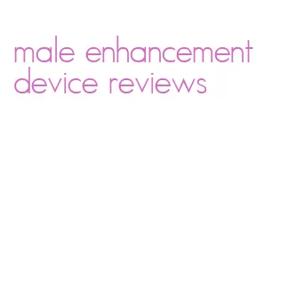 male enhancement device reviews