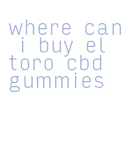 where can i buy el toro cbd gummies