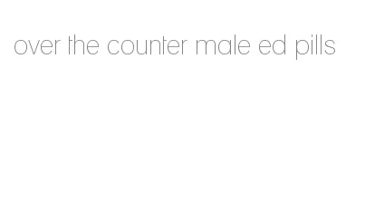 over the counter male ed pills