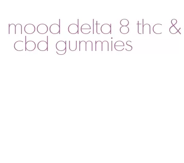 mood delta 8 thc & cbd gummies