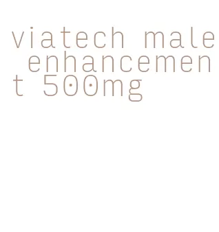 viatech male enhancement 500mg