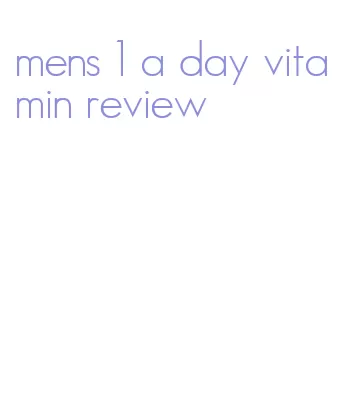mens 1 a day vitamin review
