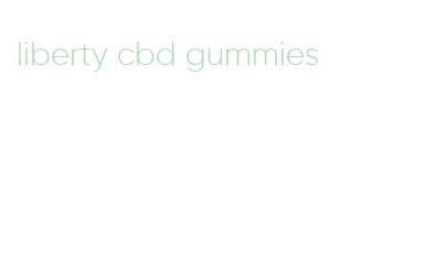 liberty cbd gummies