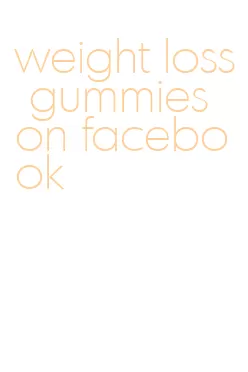 weight loss gummies on facebook