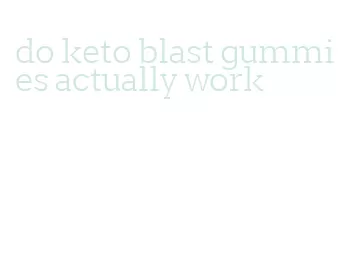 do keto blast gummies actually work