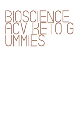 bioscience acv keto gummies