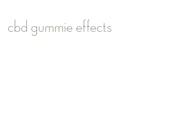 cbd gummie effects