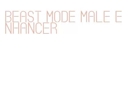 beast mode male enhancer