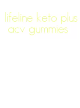 lifeline keto plus acv gummies