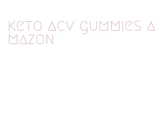 keto acv gummies amazon