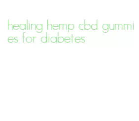 healing hemp cbd gummies for diabetes