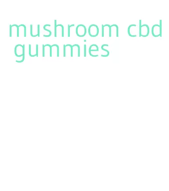 mushroom cbd gummies
