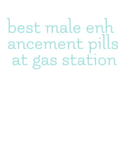 best male enhancement pills at gas station