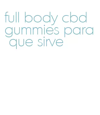 full body cbd gummies para que sirve