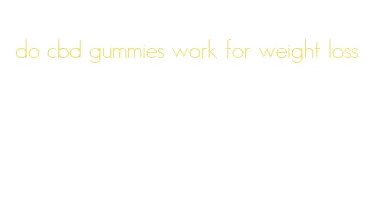 do cbd gummies work for weight loss