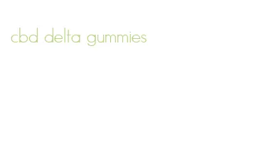 cbd delta gummies