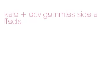 keto + acv gummies side effects