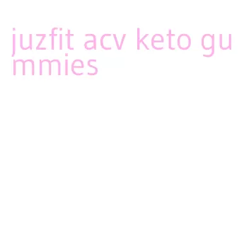 juzfit acv keto gummies