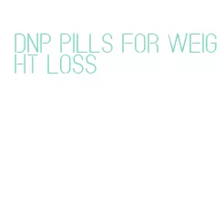 dnp pills for weight loss