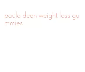 paula deen weight loss gummies