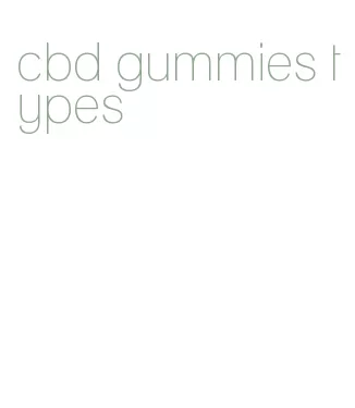 cbd gummies types