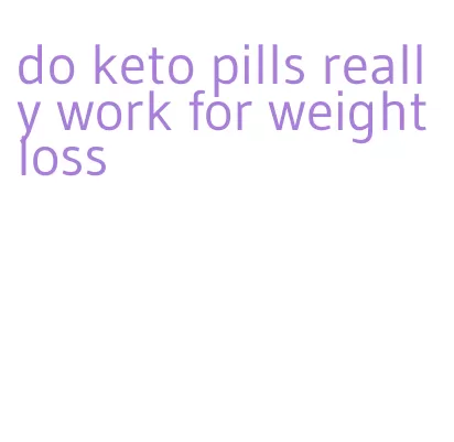 do keto pills really work for weight loss