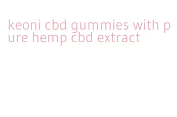 keoni cbd gummies with pure hemp cbd extract